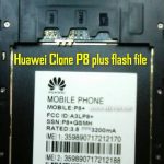 Huawei Clone P8+ MT6572 flash file Free firmware